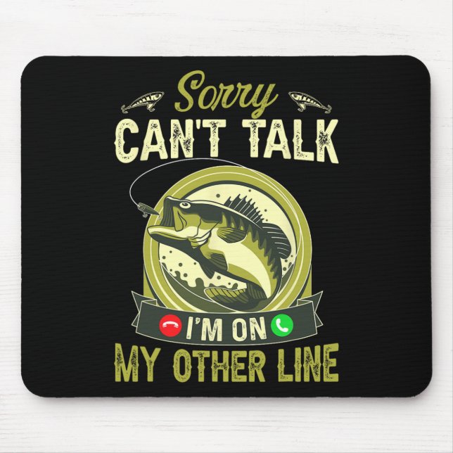 Sorry Can't Talk I'm On My Other Line  Mouse Pad (Front)