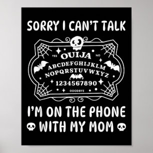 Sorry Can't Talk On The Phone With My Mom Funny Bo Poster