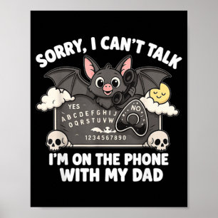 Sorry Cant Talk With Dad Board Funny Halloween Poster