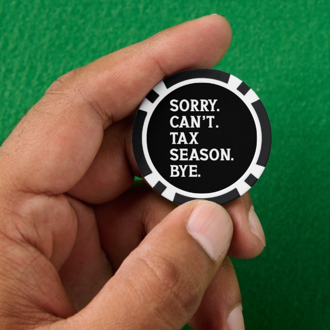 Sorry Can't Tax Season Bye Funny Accountant Saying Poker Chips (Hand)