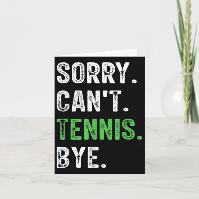 Sorry Can't Tennis Bye  Card (Front)