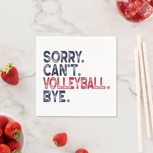Sorry Can't Volleyball Bye Funny  Napkin (Insitu)