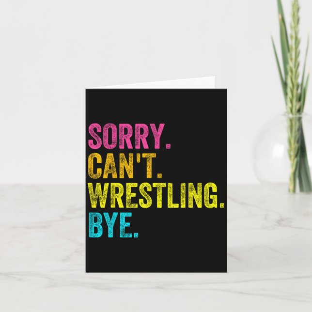 Sorry Can't Wrestling Bye Teacher Student Funny Wr Card (Front)