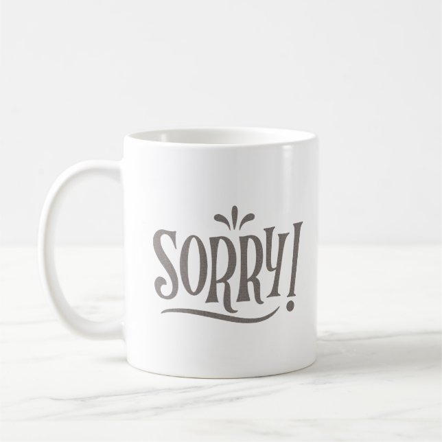 SORRY COFFEE MUG (Left)