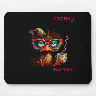 Sorry Cranky Going Through Terrible Eighties Mouse Pad