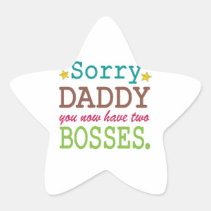 Sorry Daddy - Two Bosses Star Sticker