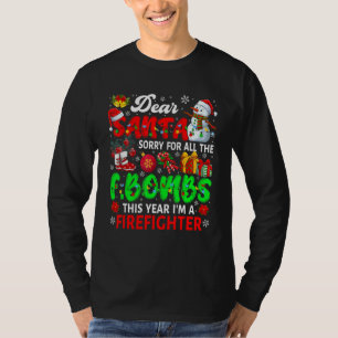Sorry For All The F Bombs I'm Firefighter Xmas San T-Shirt