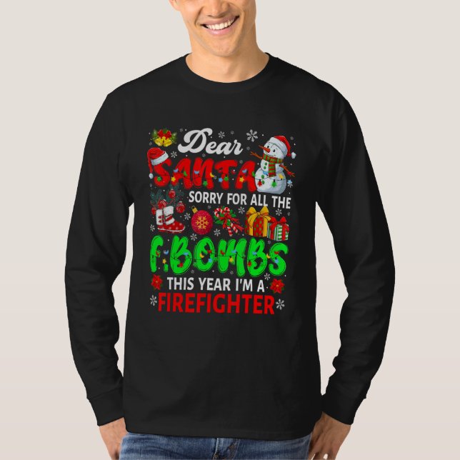 Sorry For All The F Bombs I'm Firefighter Xmas San T-Shirt (Front)