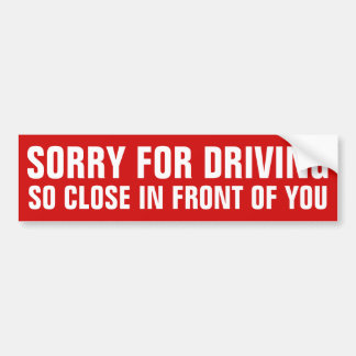 Sorry For Driving Red Bumper Sticker