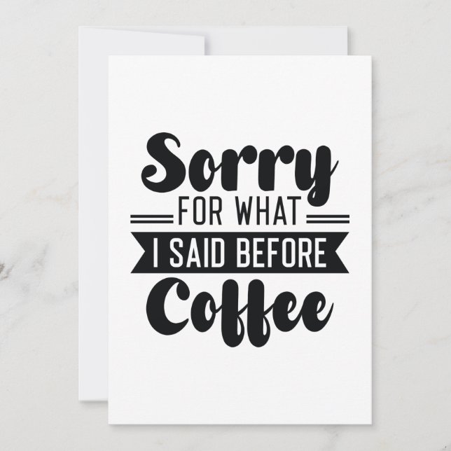 Sorry For What I Said Before Coffee Thank You Card (Front)
