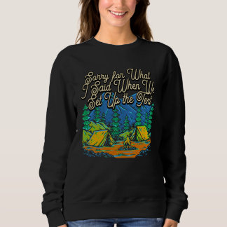 Sorry for What I Said Camping  Camper Humor Friend Sweatshirt