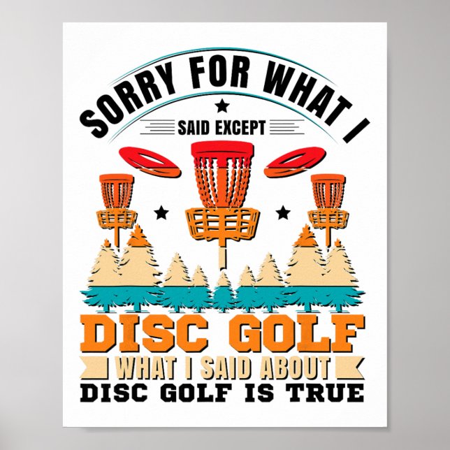 Sorry For What I Said Except Disc Golf _1  Poster (Front)