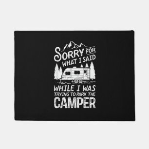 Sorry for What I Said Funny Camping Driver Parking Doormat