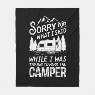 Sorry for What I Said Funny Camping Driver Parking Fleece Blanket