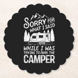 Sorry for What I Said Funny Camping Driver Parking Paper Coaster