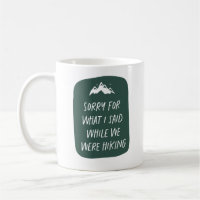 Sorry for what I said funny dark green hiking