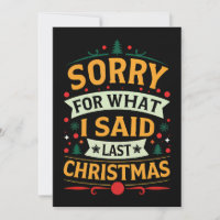 Sorry For What I Said Last Christmas Humour
