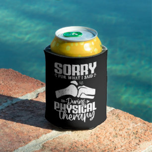 Sorry For What I Said Physical Therapy Recovery Can Cooler