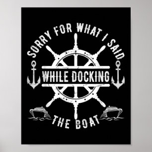 Sorry For What I Said While Docking The Boat Vinta Poster