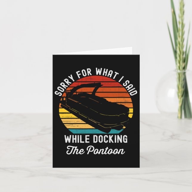 Sorry For What I Said While Docking The Pontoon Fu Card (Front)