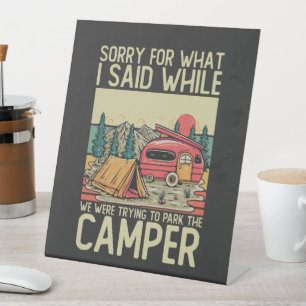 Sorry For What I Said While We Were Trying To Park Pedestal Sign