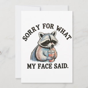 Sorry For What My Face Said Funny Racoon Invitation