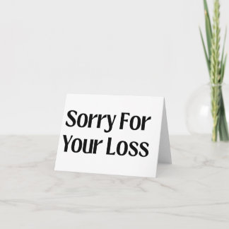 Sorry For Your Loss Large Print Card