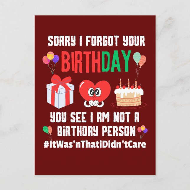 Sorry forgot your birthday not a birthday person   postcard (Front)