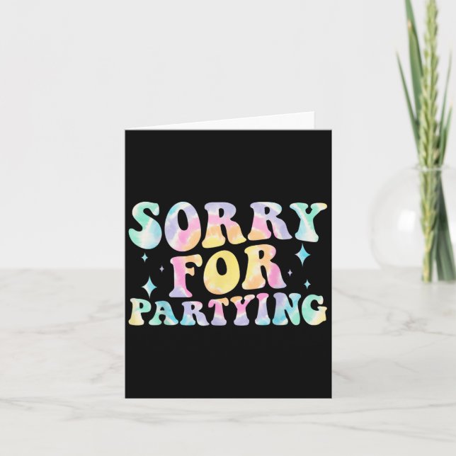 Sorry Funny For Partying Cool Party Birthday Groov Card (Front)