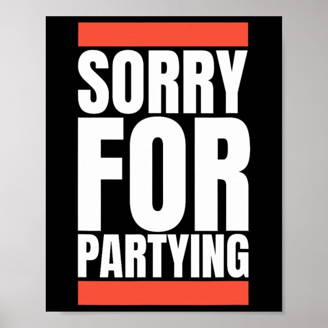 Sorry Funny For Partying Halloween Birthday Costum Poster (Front)