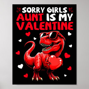 Sorry Girls Aunt Is My Valentine Dinosaur Holding  Poster