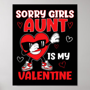 Sorry Girls Aunt Is My Valentine Toddler Valentine Poster