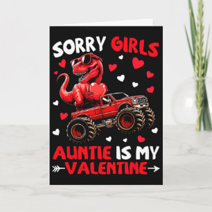 Sorry Girls Auntie Is My Valentine Dinosaur Monste Card