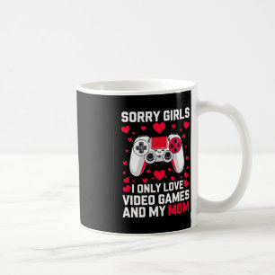 Sorry Girls Funny Valentine's Idea For Gaming Guy Coffee Mug
