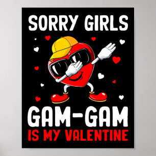 Sorry Girls Gam-gam Is My Valentine Heart Dab Cute Poster
