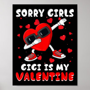 Sorry Girls Gigi Is My Valentine Day Dabbing Heart Poster