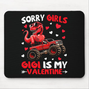 Sorry Girls Gigi Is My Valentine Dinosaur Monster Mouse Pad