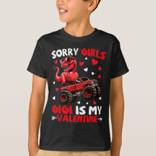 Sorry Girls Gigi Is My Valentine Dinosaur Monster  T-Shirt