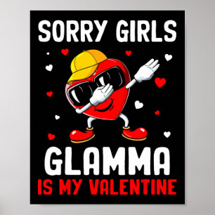 Sorry Girls Glamma Is My Valentine Heart Dab Cute  Poster
