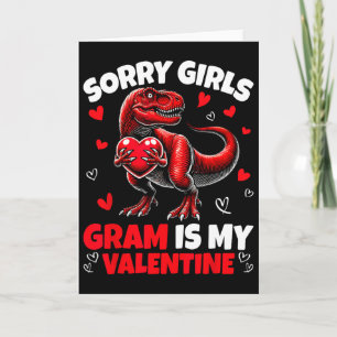 Sorry Girls Gram Is My Valentine Dinosaur Holding Card