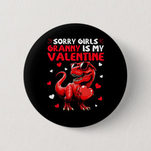 Sorry Girls Granny Is My Valentine Dinosaur Holdin 6 Cm Round Badge