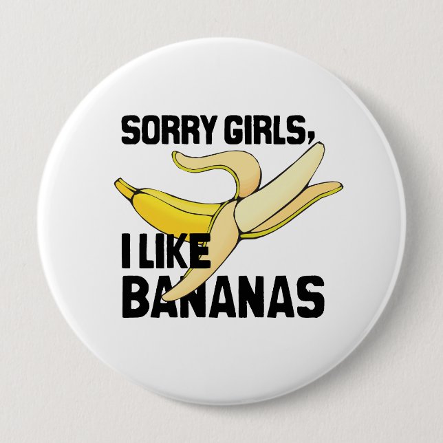 SORRY GIRLS I LIKE BANANAS -.png 10 Cm Round Badge (Front)