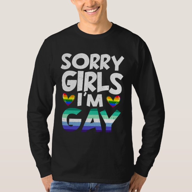 Sorry Girls I m Gay Rainbow Flag LGBT Pride T-Shirt (Front)