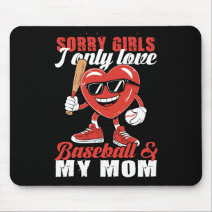 Sorry Girls I Only Love Baseball And My Mum Boys K Mouse Pad