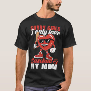 Sorry Girls I Only Love Baseball And My Mum Boys K T-Shirt