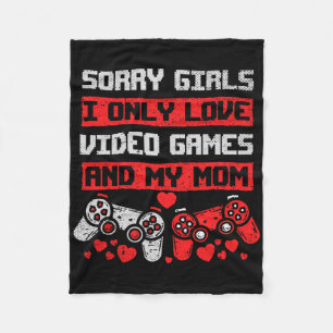 Sorry Girls I Only Love Video Games And My Mom Boy Fleece Blanket