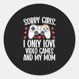 Sorry Girls I Only Love Video Games and My Mum Classic Round Sticker