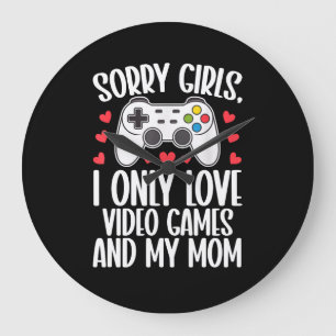 Sorry Girls I Only Love Video Games and My Mum Large Clock