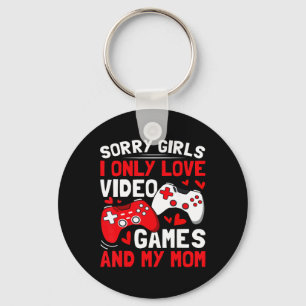 Sorry Girls I Only Love Video Games And My Mum Val Key Ring