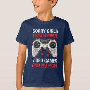 Sorry Girls I Only Love Video Games & My Mum T-Shirt